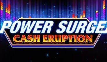 Power Surge Cash Eruption